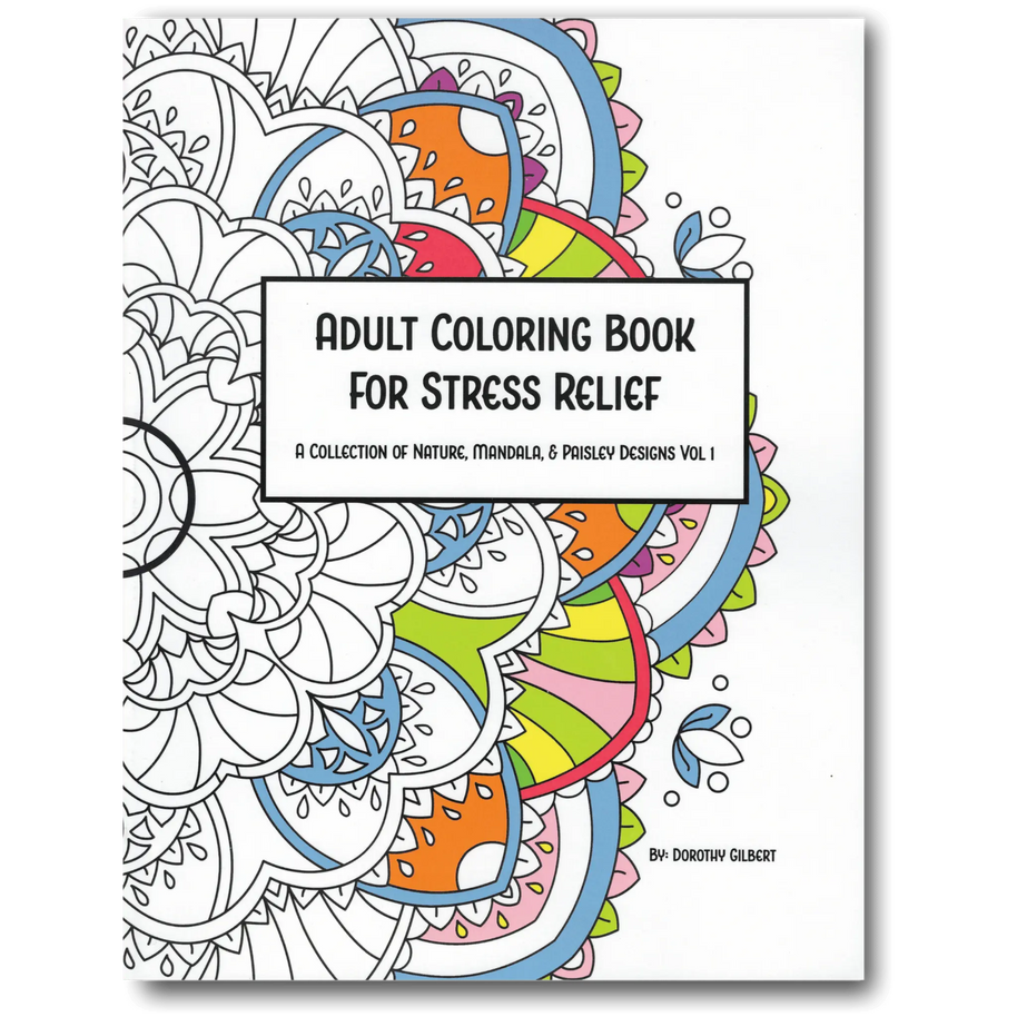 Adult Coloring Book For Stress Relief Dorothy Gilbert