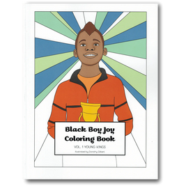 Black Boy Joy Coloring Book Vol. 1: Young Kings Dorothy Gilbert