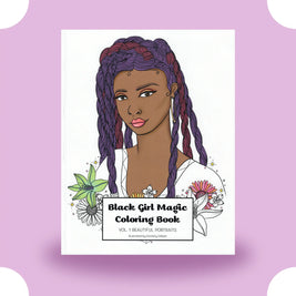 Black Girl Magic Coloring Book Vol. 1: Beautiful Portraits Dorothy Gilbert
