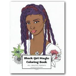 Black Girl Magic Coloring Book Vol. 1: Beautiful Portraits Dorothy Gilbert