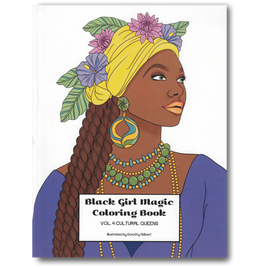 Black Girl Magic Coloring Book Vol. 4: Cultural Queens Dorothy Gilbert