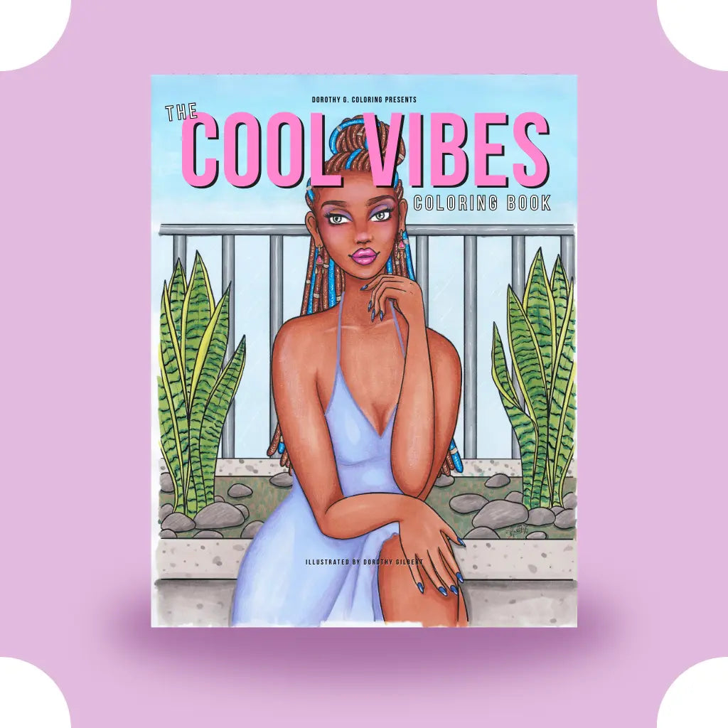 Cool Chick Vibes Coloring Book Dorothy Gilbert