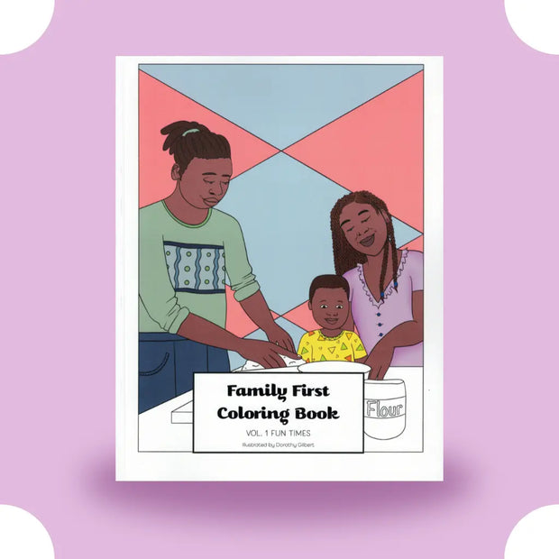 Family First Coloring Book Vol. 1: Fun Times Dorothy Gilbert