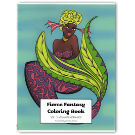 Fierce Fantasy Coloring Book Vol. 2: Melanin Mermaids Dorothy Gilbert